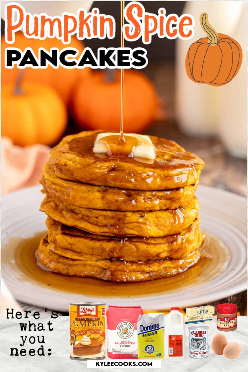 Pumpkin spice pancakes being drizzled with maple syrup, with ingredient images and recipe name overlaid in text.