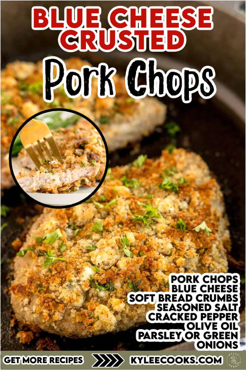 Two crusted pork chops in a skillet, with a round inset showing a bite on a fork. Text on the image says 'Blue Cheese Crusted Pork Chops' and lists ingredients.
