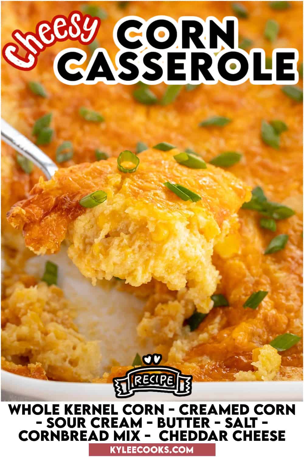 Cheesy corn casserole in a white dish with recipe and and ingredients over laid in text.