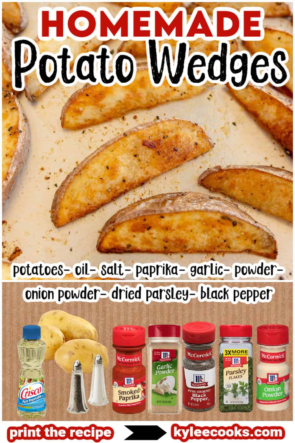 Potato wedges on a tray with spices and ingredients shown below. Text on the image says 'HOMEMADE Potato Wedges' with a list of ingredients and 'print the recipe ➞ kyleecooks.com'.